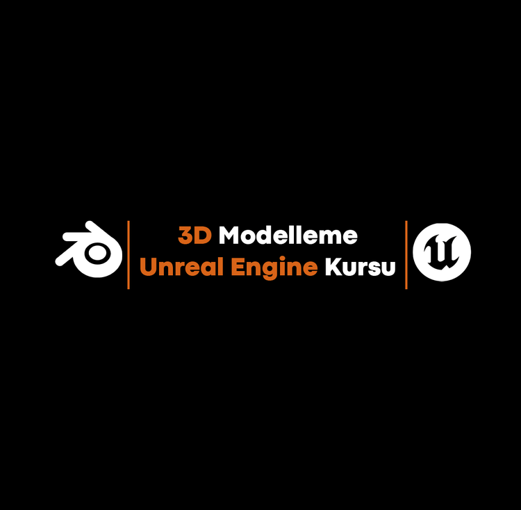 3D Modelleme / Unreal Engine Kursu